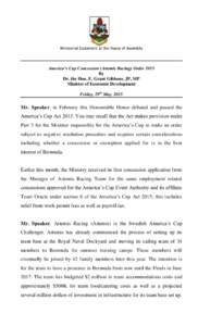 Ministerial Statement to the House of Assembly  America’s Cup Concession (Artemis Racing) Order 2015 By Dr. the Hon. E. Grant Gibbons, JP, MP Minister of Economic Development