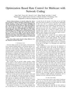Optimization Based Rate Control for Multicast with Network Coding Lijun Chen† , Tracey Ho† , Steven H. Low† , Mung Chiang‡ and John C. Doyle† † Engineering & Applied Science Division, California Institute of 