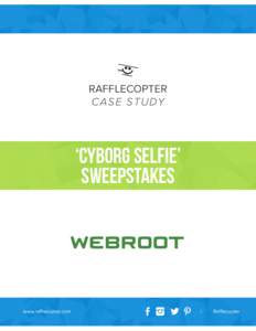 RAFFLECOPTER CAS E ST UDY ‘Cyborg Selfie’ Sweepstakes
