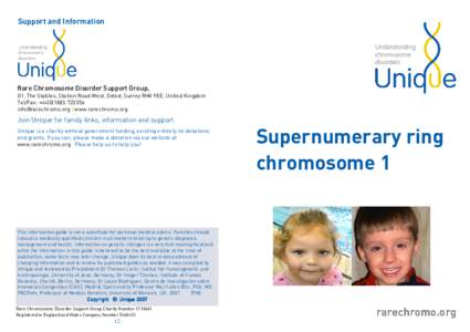 Support and Information  Rare Chromosome Disorder Support Group, G1, The Stables, Station Road West, Oxted, Surrey RH8 9EE, United Kingdom Tel/Fax: +  I www.rarechromo.org