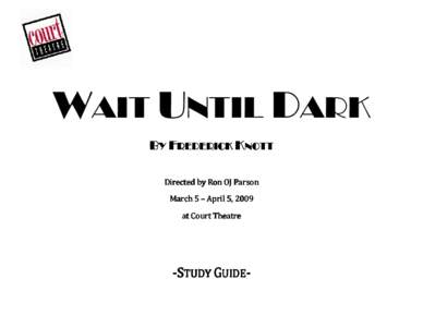 WAIT UNTIL DARK BY FREDERICK KNOTT Directed by Ron OJ Parson March 5 – April 5, 2009 at Court Theatre