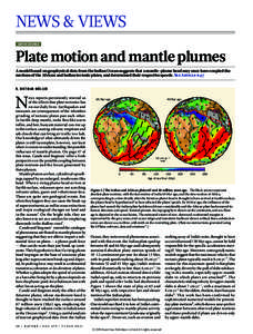 NEWS & VIEWS E ART H SCIENCE Plate motion and mantle plumes A model based on geophysical data from the Indian Ocean suggests that a mantle-plume head may once have coupled the motions of the African and Indian tectonic p