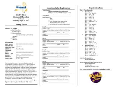 Registration Fees  Marathon Relay Registration Team Captain: ** Please complete entire entry form. ** All team members MUST sign this form!