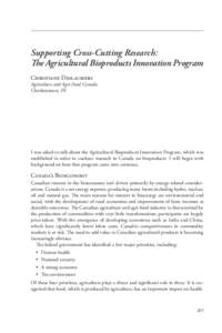 Supporting Cross-Cutting Research: The Agricultural Bioproducts Innovation Program Christiane Deslauriers Agriculture and Agri-Food Canada Charlottetown, PE