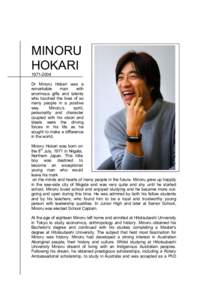 MINORU HOKARIDr Minoru Hokari was a remarkable man