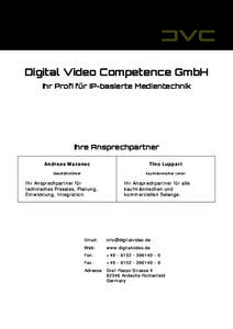 Digital Video Competence GmbH Ihr Profi für IP-basierte Medientechnik Ihre Ansprechpartner Andreas Mazanec