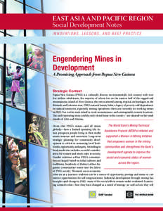 EAST ASIA AND PACIFIC REGION Social Development Notes I N N O V ATI O N S , LE S S O N S , A N D B E ST P R A CTI C E Engendering Mines in Development