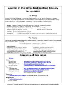 Journal of the Simplified Spelling Society No.24—The Society Founded 1908, the SSS works to modernize English spelling for the benefit of learners and users worldwide. It currently has members and associates on 