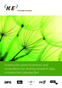 Sowing the seed: Incentives and motivations for sharing research data, a researcher’s perspective “Incentives and motivations for sharing research data: researcher’s perspectives”
