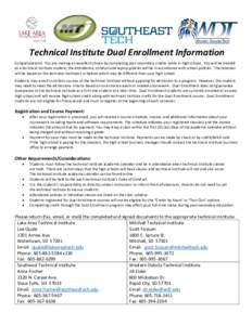 Technical Institute Dual Enrollment Information Congratulations! You are making an excellent choice by completing post-secondary credits while in high school. You will be treated as a technical institute student; the att