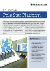 Pole Star Platform Introducing the new Pole Star platform. Designed from the ground up to make your job easier, save you time and help you achieve your goals. Now you can select and combine services, and access them acro