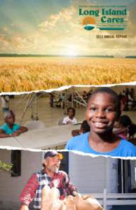 2013 ANNUAL REPORT  People Helping People Long Island Cares, Long Island’s first food bank, was founded in 1980 to address the need for emergency food services in Nassau and Suffolk Counties. With