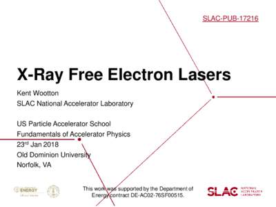 SLAC-PUBX-Ray Free Electron Lasers Kent Wootton SLAC National Accelerator Laboratory