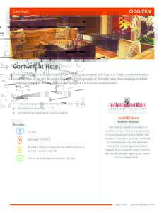 Case Study  Cartwright Hotel Cartwright Hotel, a boutique hotel in San Francisco, partnered with Sojern to find in-market travelers planning trips to the city. By optimizing to the right message at the right time, the ca