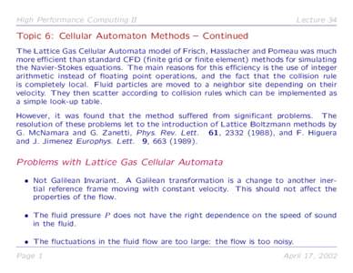 High Performance Computing II  Lecture 34 Topic 6: Cellular Automaton Methods – Continued The Lattice Gas Cellular Automata model of Frisch, Hasslacher and Pomeau was much
