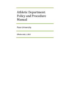 Athletic Department: Policy and Procedure Manual Pace University Effective July 1, 2013