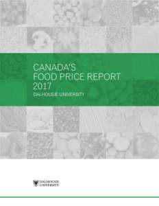 CANADA’S FOOD PRICE REPORT 2017 DALHOUSIE UNIVERSITY  AUTHORS AND ADVISORS