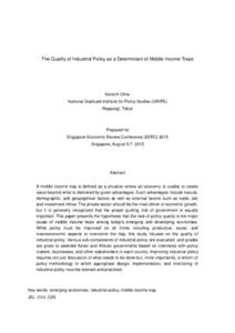 The Quality of Industrial Policy as a Determinant of Middle Income Traps  Kenichi Ohno National Graduate Institute for Policy Studies (GRIPS) Roppongi, Tokyo