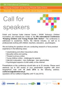 9th International Conference Keeping Children and Young People Safe Online Warsaw, Airport Hotel Okecie, 22-23 September 2015 Call for speakers