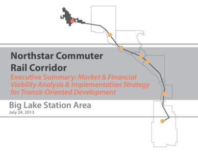 Northstar Commuter Rail Corridor TOD Strategy Report 8-5x11_Big Lake.indd