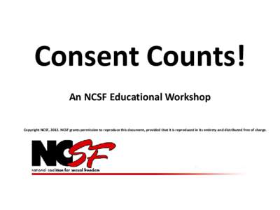 Consent / Dominance and submission / Bottom / Sexual slavery / Informed consent / Human sexuality / National Coalition for Sexual Freedom / BDSM