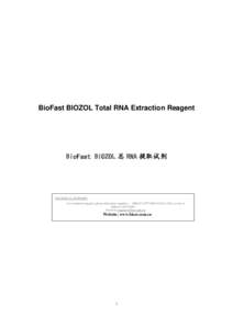 BioFast BIOZOL Total RNA Extraction Reagent  BioFast BIOZOL 总 RNA 提取试剂 TECHNICAL SUPPORT: For technical support, please dial phone number ：-5215 or 5211, or fax to
