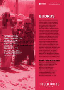 BRITDOC.ORG/IMPACT  BUDRUS Budrus follows a Palestinian community organizer and his 15-year-old daughter who unite Palestinians from all political