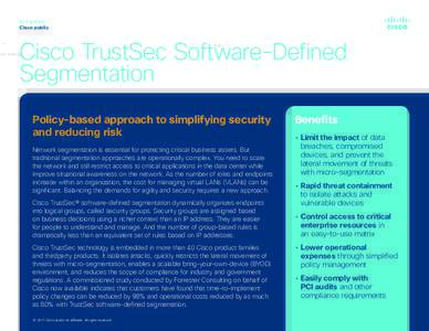At a glance Cisco public Cisco TrustSec Software-Defined Segmentation Policy-based approach to simplifying security