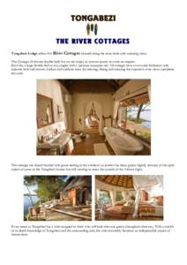 Tongabezi Lodge offers five River  Cottages situated along the river-bank with stunning views. The Cottages all feature double beds but we are happy to convert rooms to twins on request. Each has a large double bed or tw