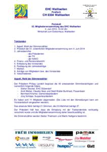 EHC Wallisellen Postfach CH 8304 Wallisellen Protokoll 52. Mitgliederversammlung des EHC Wallisellen