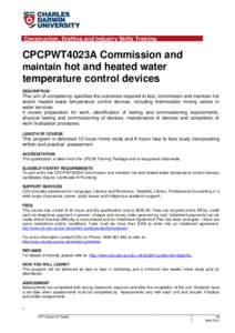Construction, Drafting and Industry Skills Training  CPCPWT4023A Commission and maintain hot and heated water temperature control devices DESCRIPTION