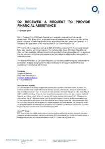 Press Release  O2 RECEIVED A REQUEST TO PROVIDE FINANCIAL ASSISTANCE 14 October 2014