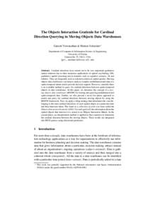 The Objects Interaction Graticule for Cardinal Direction Querying in Moving Objects Data Warehouses Ganesh Viswanathan & Markus Schneider⋆ Department of Computer & Information Science & Engineering University of Florid