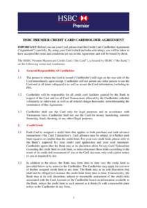 HSBC PREMIER CREDIT CARD CARDHOLDER AGREEMENT IMPORTANT! Before you use your Card, please read this Credit Card Cardholder Agreement (“Agreement”) carefully. By using your Card (which includes activating), you will b