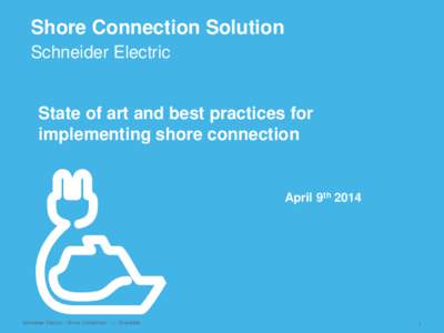 Shore Connection Solution Schneider Electric State of art and best practices for implementing shore connection