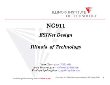 NG911 ESINet Design Illinois of Technology Yuan Xue –  Arun Shanmugam – 