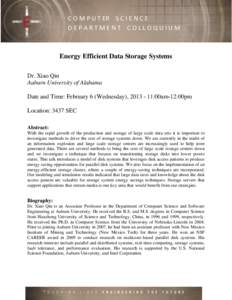 C O M P U T ER S C I E N C E DEPARTMENT COLLOQUIUM Energy Efficient Data Storage Systems Dr. Xiao Qin Auburn University of Alabama