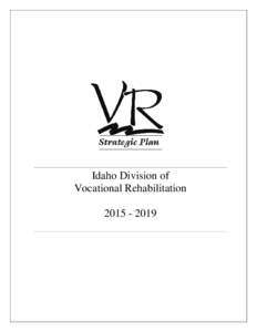 Idaho Division of Vocational Rehabilitation Content and Format The Plan is divided into four sections. The first three sections describe the programs administered