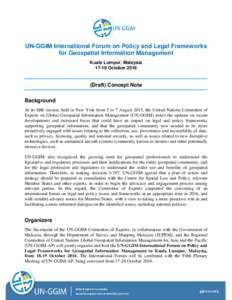 UN-GGIM International Forum on Policy and Legal Frameworks for Geospatial Information Management Kuala Lumpur, MalaysiaOctoberDraft) Concept Note