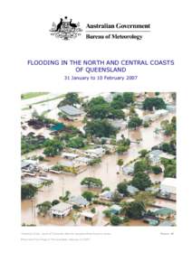 FLOODING IN THE NORTH AND CENTRAL COASTS OF QUEENSLAND 31 January to 10 February 2007 Township of Giru, south of Townsville after the Haughton River broke its banks. Photo from Front Page of The Australian, February 3-4 