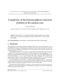C HICAGO J OURNAL OF T HEORETICAL C OMPUTER S CIENCE 2013, Article 09, pages 1–6 http://cjtcs.cs.uchicago.edu/ Complexity of the homomorphism extension problem in the random case Alexandr Kazda∗