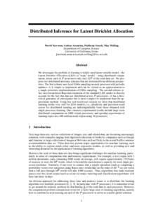 Distributed Inference for Latent Dirichlet Allocation David Newman, Arthur Asuncion, Padhraic Smyth, Max Welling Department of Computer Science University of California, Irvine newman,asuncion,smyth,welling  @ics.uci.ed