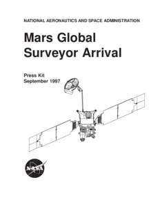 NATIONAL AERONAUTICS AND SPACE ADMINISTRATION  Mars Global Surveyor Arrival Press Kit September 1997