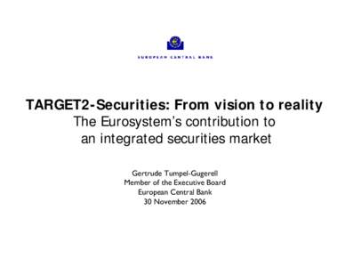 TARGET2-Securities: from vision to reality. The Eurosystem’s contribution to an integrated securities market