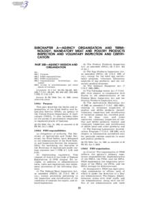 SUBCHAPTER A—AGENCY ORGANIZATION AND TERMINOLOGY; MANDATORY MEAT AND POULTRY PRODUCTS INSPECTION AND VOLUNTARY INSPECTION AND CERTIFICATION (2) The Poultry Products Inspection Act, as amended (PPIA) (21 U.S.C. 451 et s