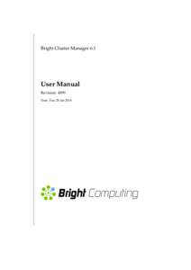 Bright Cluster Manager 6.1  User Manual Revision: 4899 Date: Tue, 28 Jan 2014