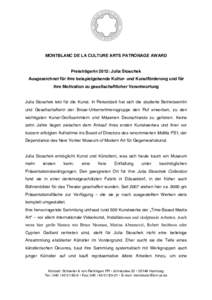 MONTBLANC DE LA CULTURE ARTS PATRONAGE AWARD  Preisträgerin 2012: Julia Stoschek Ausgezeichnet für ihre beispielgebende Kultur- und Kunstförderung und für ihre Motivation zu gesellschaftlicher Verantwortung