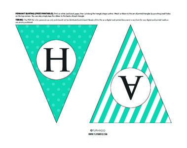 PENNANT BUNTING {FREE PRINTABLE}: Print on white card stock paper, then cut along the triangle shape outline. Attach a ribbon to the set of printed triangles by punching small holes on the top corners. You can also simpl