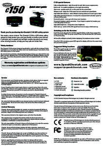 C150 special features  Quick start guide Thank you for purchasing the Cheetah C150 GPS safety system You made a smart choice! The Cheetah C150 is a GPS driver safety