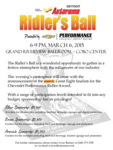 Presented by  6-9 pm, March 6, 2015 Grand Riverview Ballroom – Cobo Center The Ridler’s Ball is a wonderful opportunity to gather in a festive atmosphere with the influencers of our industry.